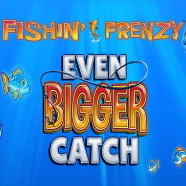 Fishin Frenzy Even Bigger Catch Slot