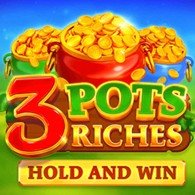 3 Pots Riches Hold and Win Slot