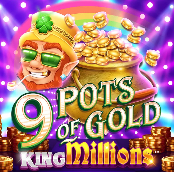9 Pots of Gold King Millions Slot