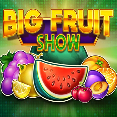 Big Fruit Show Slot